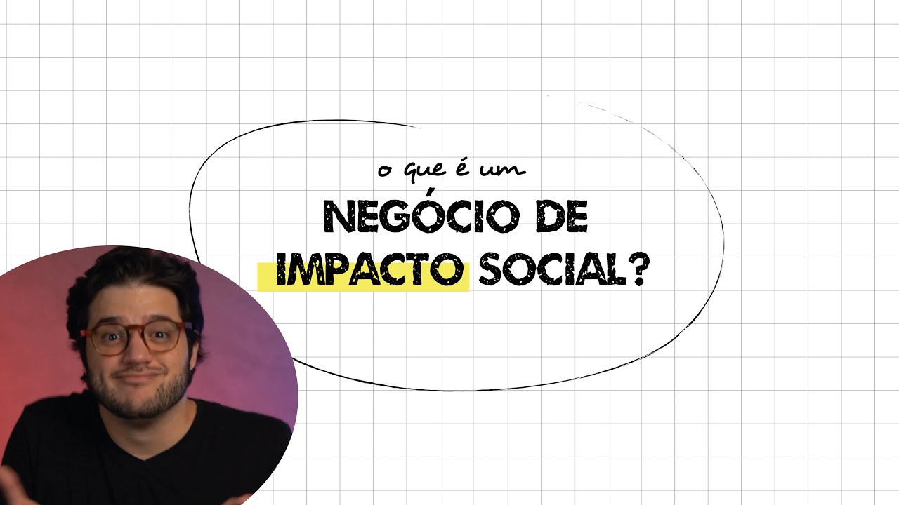 O que é um negócio de impacto social?