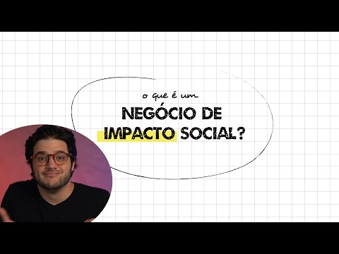 O que é um negócio de impacto social?